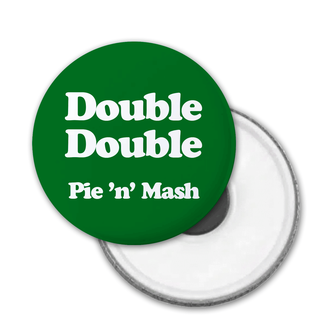 Double Double / Food of the Gods - Pie and Mash - badge, keyring, coaster, pocket mirror, bottle opener, fridge magnet