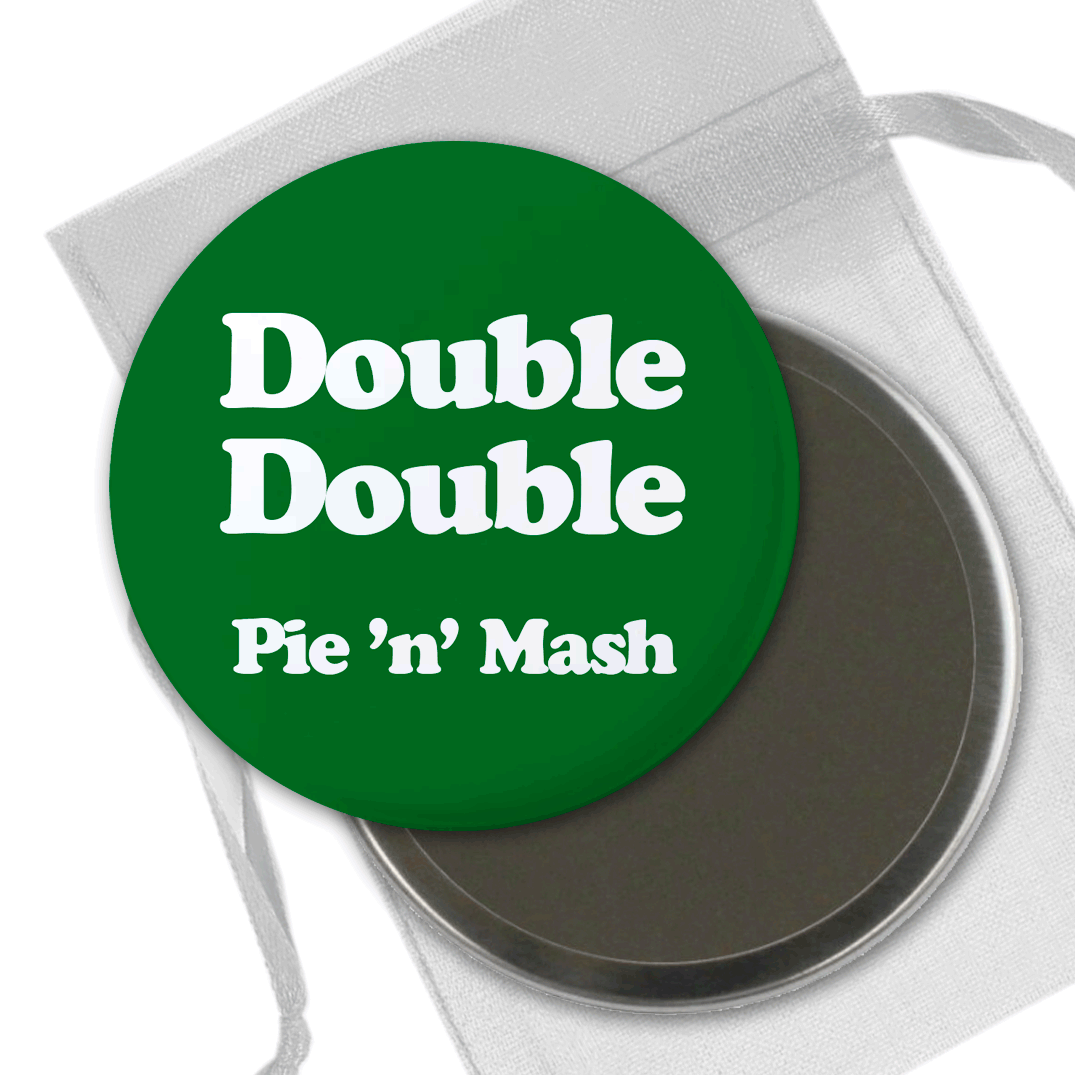Double Double / Food of the Gods - Pie and Mash - badge, keyring, coaster, pocket mirror, bottle opener, fridge magnet