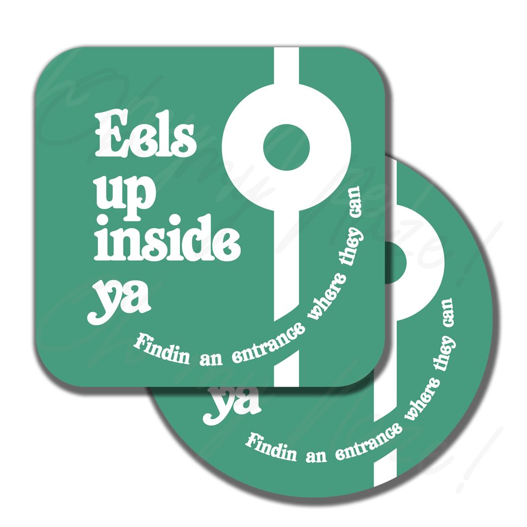 Eels Up Inside Ya - Mighty Boosh inspired - badge, keyring, coaster, pocket mirror, bottle opener, fridge magnet