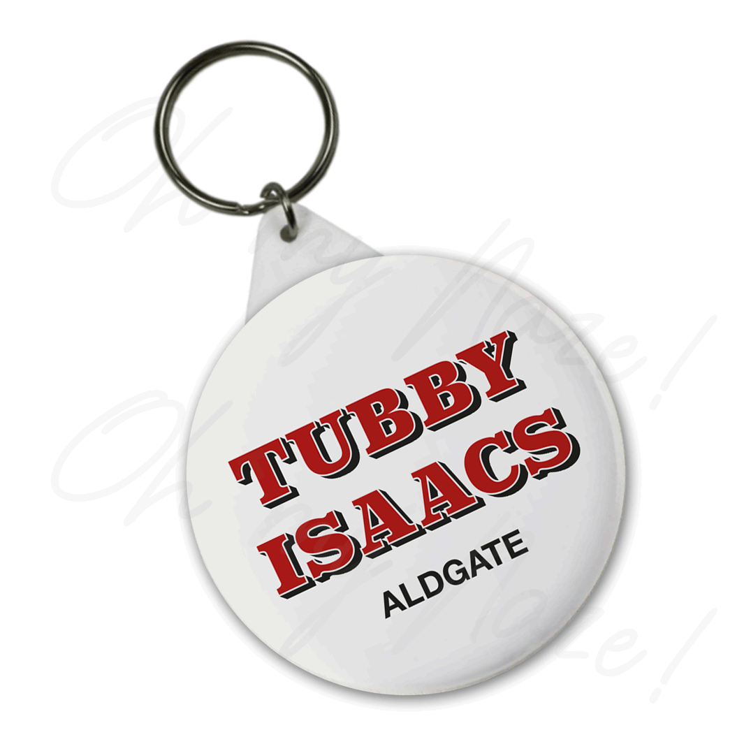 Tubby Isaacs - badge, keyring, coaster, pocket mirror, tote bag, bottle opener, mug, fridge magnet