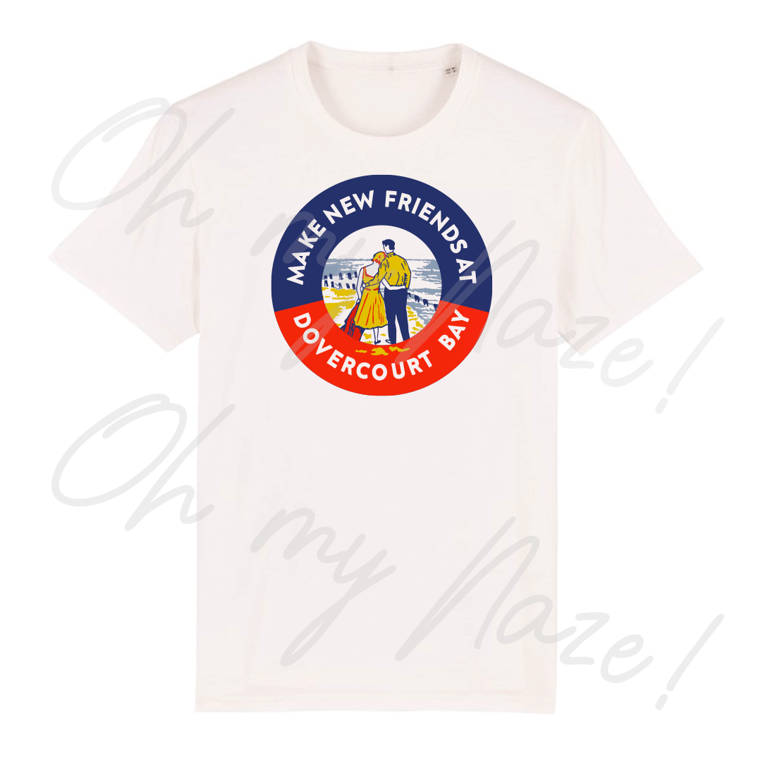 Dovercourt Bay Caravan Park - Make New Friends T-shirt