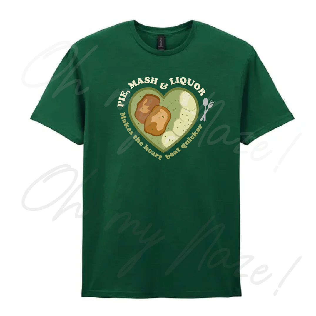 Pie Mash & Liquor (makes the heart beat quicker)  T-shirt